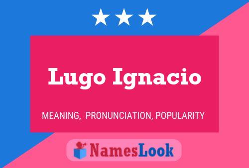 Lugo Ignacio Name Poster