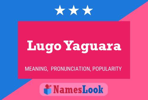 Lugo Yaguara Name Poster