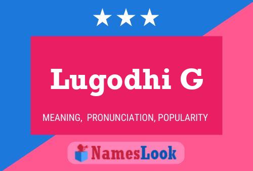 Lugodhi G Name Poster