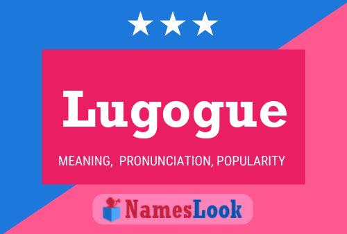 Lugogue Name Poster