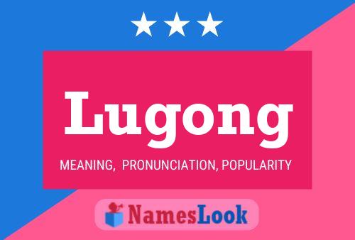 Lugong Name Poster