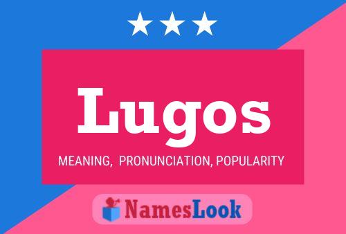 Lugos Name Poster