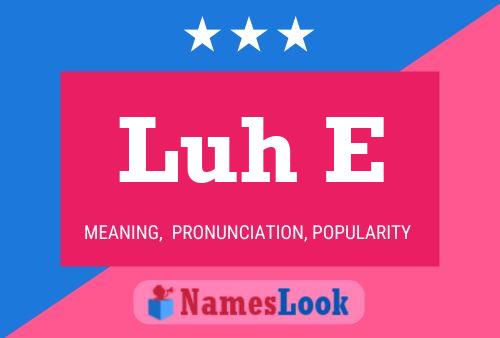 Luh E Name Poster