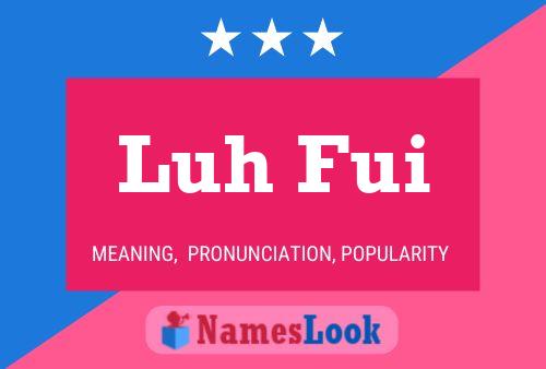 Luh Fui Name Poster