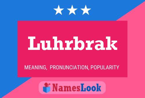 Luhrbrak Name Poster