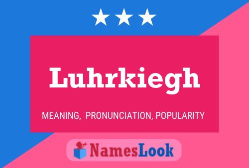 Luhrkiegh Name Poster