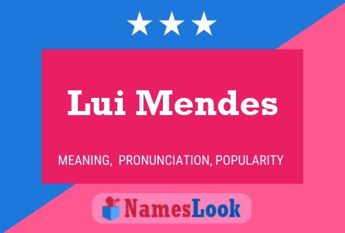 Lui Mendes Name Poster