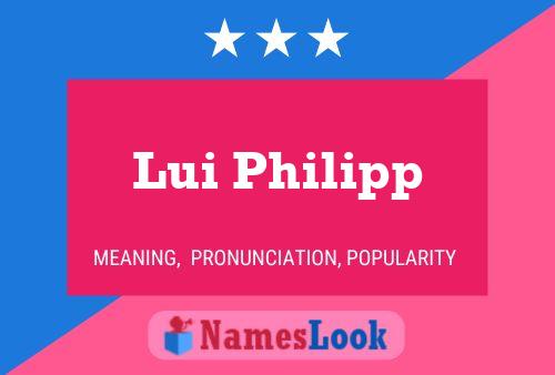 Lui Philipp Name Poster