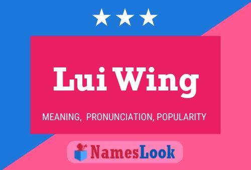 Lui Wing Name Poster