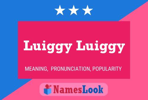 Luiggy Luiggy Name Poster