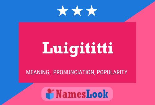 Luigititti Name Poster