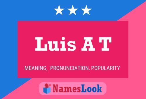 Luis A T Name Poster