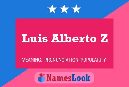 Luis Alberto Z Name Poster