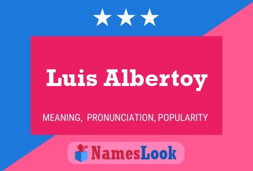 Luis Albertoy Name Poster