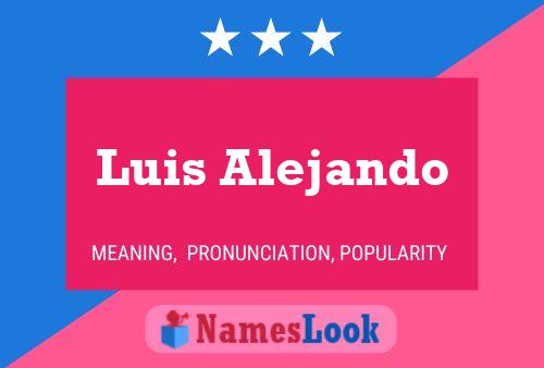 Luis Alejando Name Poster