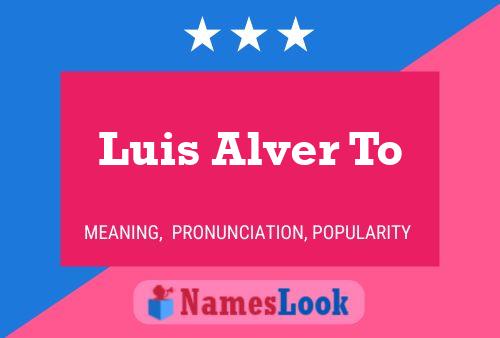 Luis Alver To Name Poster