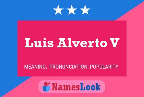 Luis Alverto V Name Poster