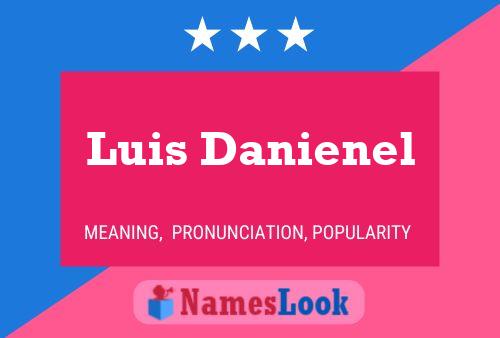 Luis Danienel Name Poster