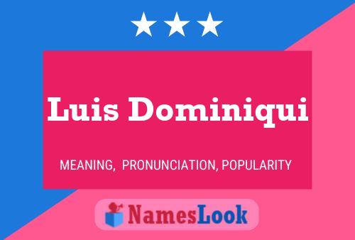 Luis Dominiqui Name Poster