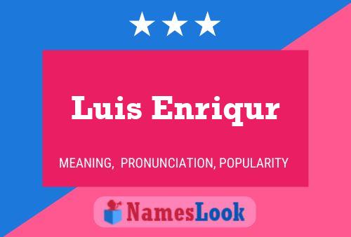 Luis Enriqur Name Poster