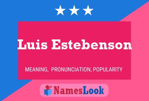 Luis Estebenson Name Poster