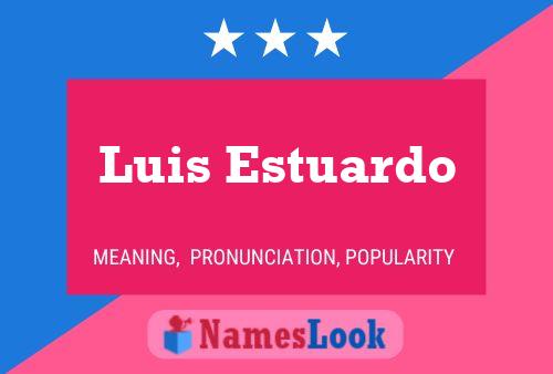 Luis Estuardo Name Poster