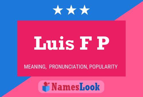 Luis F P Name Poster