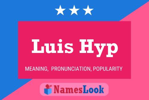 Luis Hyp Name Poster