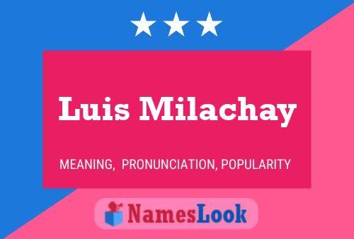 Luis Milachay Name Poster