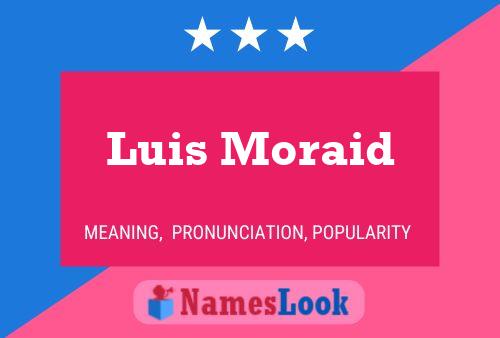 Luis Moraid Name Poster