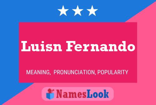 Luisn Fernando Name Poster