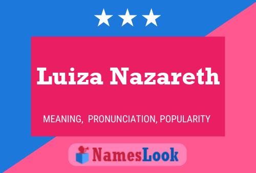 Luiza Nazareth Name Poster