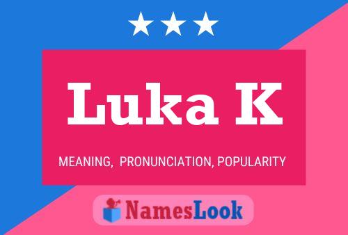 Luka K Name Poster