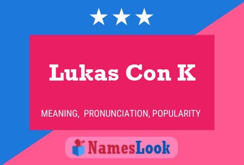 Lukas Con K Name Poster