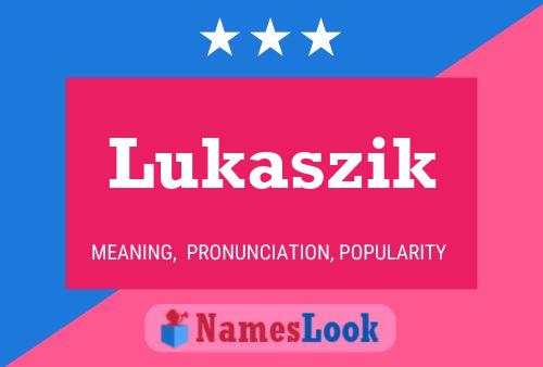 Lukaszik Name Poster