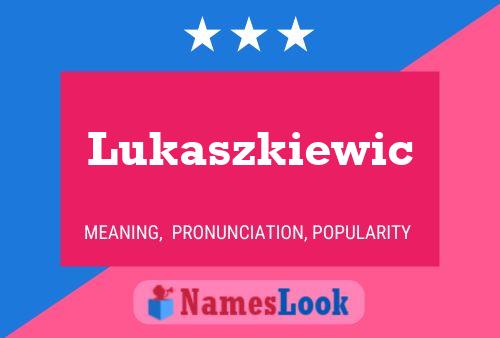 Lukaszkiewic Name Poster