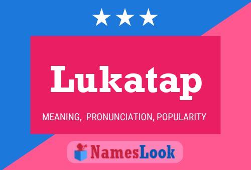 Lukatap Name Poster