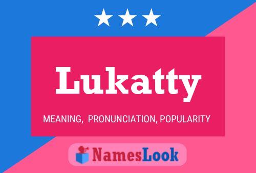 Lukatty Name Poster