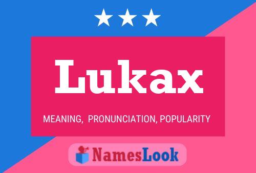 Lukax Name Poster