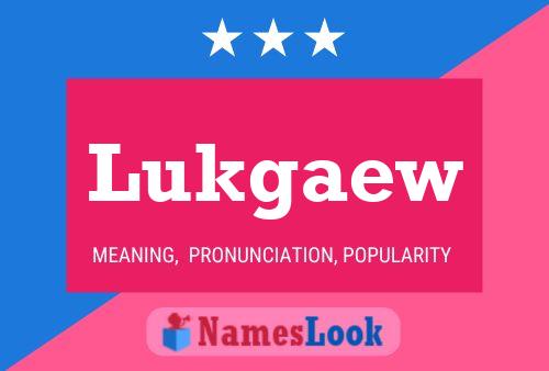 Lukgaew Name Poster