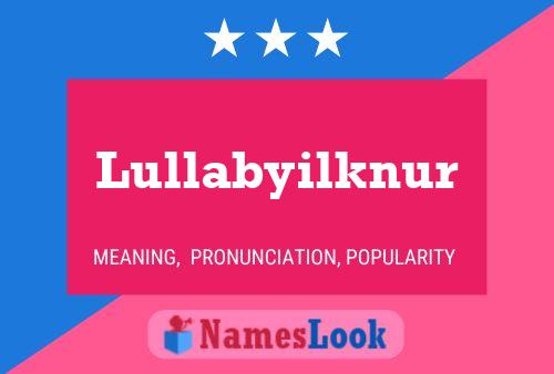 Lullabyilknur Name Poster