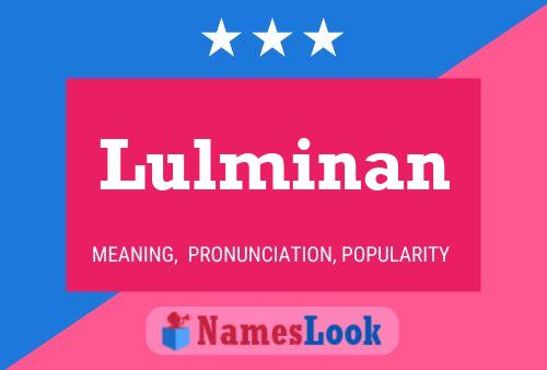 Lulminan Name Poster