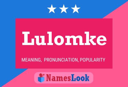 Lulomke Name Poster