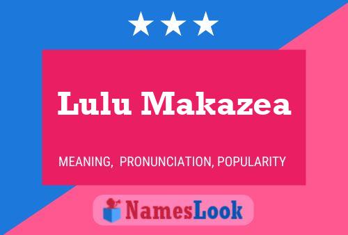 Lulu Makazea Name Poster