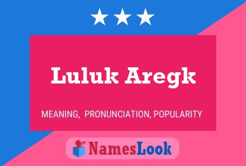 Luluk Aregk Name Poster