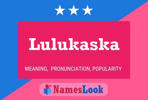 Lulukaska Name Poster