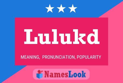 Lulukd Name Poster