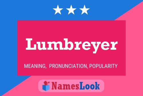 Lumbreyer Name Poster