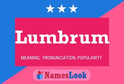 Lumbrum Name Poster