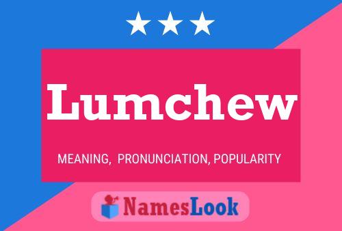 Lumchew Name Poster